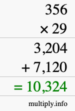 How to calculate 356 times 29 using long multiplication How to calculate 356 times 29 using long multiplication