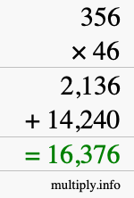 How to calculate 356 times 46 using long multiplication How to calculate 356 times 46 using long multiplication