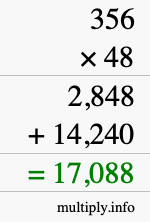How to calculate 356 times 48 using long multiplication How to calculate 356 times 48 using long multiplication