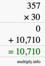 How to calculate 357 times 30 using long multiplication How to calculate 357 times 30 using long multiplication