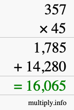 How to calculate 357 times 45 using long multiplication How to calculate 357 times 45 using long multiplication