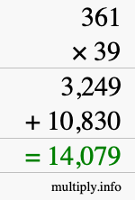 How to calculate 361 times 39 using long multiplication How to calculate 361 times 39 using long multiplication