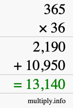 How to calculate 365 times 36 using long multiplication How to calculate 365 times 36 using long multiplication