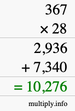 How to calculate 367 times 28 using long multiplication How to calculate 367 times 28 using long multiplication