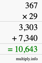 How to calculate 367 times 29 using long multiplication How to calculate 367 times 29 using long multiplication