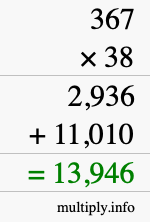 How to calculate 367 times 38 using long multiplication How to calculate 367 times 38 using long multiplication