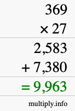 How to calculate 369 times 27 using long multiplication How to calculate 369 times 27 using long multiplication