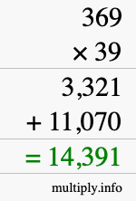 How to calculate 369 times 39 using long multiplication How to calculate 369 times 39 using long multiplication