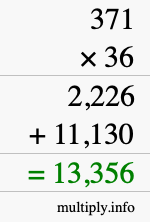 How to calculate 371 times 36 using long multiplication How to calculate 371 times 36 using long multiplication