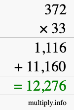 How to calculate 372 times 33 using long multiplication How to calculate 372 times 33 using long multiplication