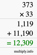 How to calculate 373 times 33 using long multiplication How to calculate 373 times 33 using long multiplication