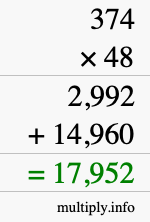 How to calculate 374 times 48 using long multiplication How to calculate 374 times 48 using long multiplication