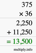 How to calculate 375 times 36 using long multiplication How to calculate 375 times 36 using long multiplication