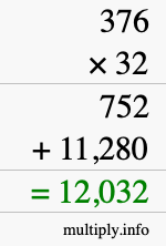 How to calculate 376 times 32 using long multiplication How to calculate 376 times 32 using long multiplication