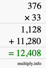 How to calculate 376 times 33 using long multiplication How to calculate 376 times 33 using long multiplication