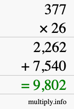 How to calculate 377 times 26 using long multiplication How to calculate 377 times 26 using long multiplication