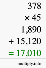How to calculate 378 times 45 using long multiplication How to calculate 378 times 45 using long multiplication