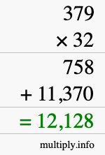 How to calculate 379 times 32 using long multiplication How to calculate 379 times 32 using long multiplication