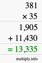 How to calculate 381 times 35 using long multiplication How to calculate 381 times 35 using long multiplication