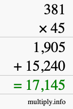 How to calculate 381 times 45 using long multiplication How to calculate 381 times 45 using long multiplication