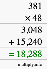 How to calculate 381 times 48 using long multiplication How to calculate 381 times 48 using long multiplication