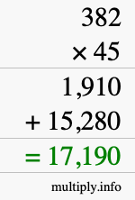 How to calculate 382 times 45 using long multiplication How to calculate 382 times 45 using long multiplication