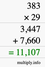 How to calculate 383 times 29 using long multiplication How to calculate 383 times 29 using long multiplication