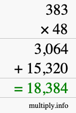 How to calculate 383 times 48 using long multiplication How to calculate 383 times 48 using long multiplication