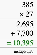 How to calculate 385 times 27 using long multiplication How to calculate 385 times 27 using long multiplication