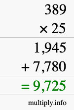How to calculate 389 times 25 using long multiplication How to calculate 389 times 25 using long multiplication