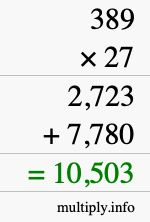 How to calculate 389 times 27 using long multiplication How to calculate 389 times 27 using long multiplication