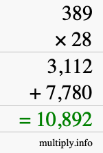 How to calculate 389 times 28 using long multiplication How to calculate 389 times 28 using long multiplication