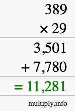 How to calculate 389 times 29 using long multiplication How to calculate 389 times 29 using long multiplication