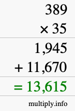 How to calculate 389 times 35 using long multiplication How to calculate 389 times 35 using long multiplication