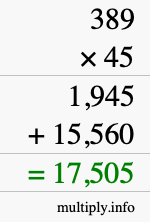 How to calculate 389 times 45 using long multiplication How to calculate 389 times 45 using long multiplication