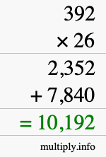 How to calculate 392 times 26 using long multiplication How to calculate 392 times 26 using long multiplication