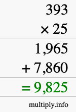 How to calculate 393 times 25 using long multiplication How to calculate 393 times 25 using long multiplication