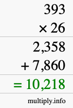 How to calculate 393 times 26 using long multiplication How to calculate 393 times 26 using long multiplication