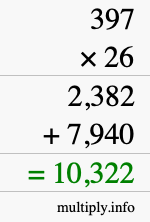 How to calculate 397 times 26 using long multiplication How to calculate 397 times 26 using long multiplication
