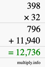 How to calculate 398 times 32 using long multiplication How to calculate 398 times 32 using long multiplication