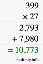 How to calculate 399 times 27 using long multiplication How to calculate 399 times 27 using long multiplication
