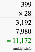 How to calculate 399 times 28 using long multiplication How to calculate 399 times 28 using long multiplication