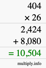 How to calculate 404 times 26 using long multiplication How to calculate 404 times 26 using long multiplication