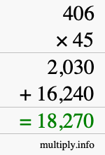How to calculate 406 times 45 using long multiplication How to calculate 406 times 45 using long multiplication