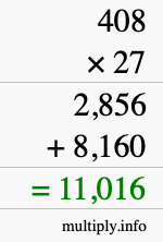How to calculate 408 times 27 using long multiplication How to calculate 408 times 27 using long multiplication