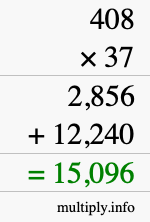 How to calculate 408 times 37 using long multiplication How to calculate 408 times 37 using long multiplication