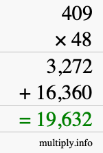 How to calculate 409 times 48 using long multiplication How to calculate 409 times 48 using long multiplication