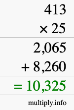 How to calculate 413 times 25 using long multiplication How to calculate 413 times 25 using long multiplication