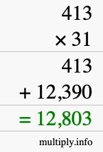 How to calculate 413 times 31 using long multiplication How to calculate 413 times 31 using long multiplication