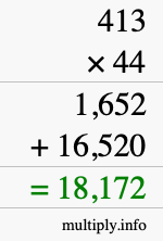 How to calculate 413 times 44 using long multiplication How to calculate 413 times 44 using long multiplication